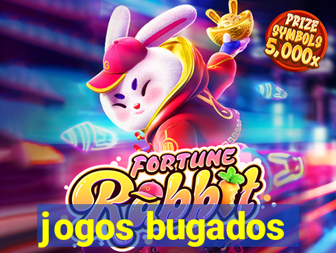 jogos bugados